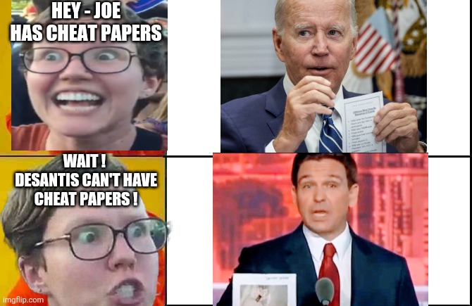 Libtard Logic Again | HEY - JOE HAS CHEAT PAPERS; WAIT ! 
DESANTIS CAN'T HAVE CHEAT PAPERS ! | image tagged in this or that drake,leftists,liberals,democrats,joe biden,desantis | made w/ Imgflip meme maker