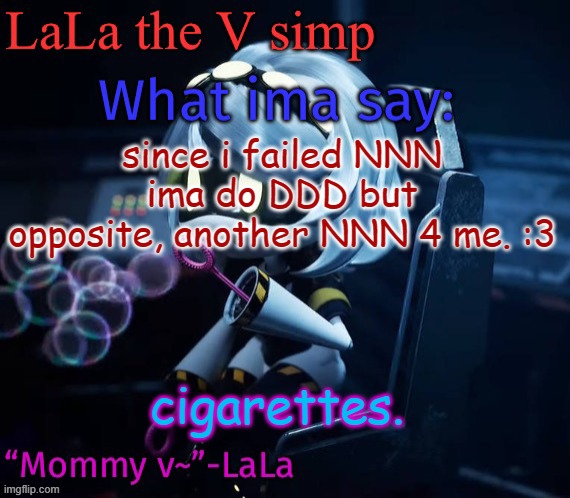 bwawawaawawawawawawawawawaw | since i failed NNN ima do DDD but opposite, another NNN 4 me. :3; cigarettes. | image tagged in skdidjdisnxdisnxoxnxnsnsnsnx | made w/ Imgflip meme maker