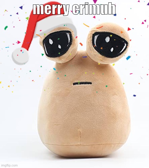 hi | merry crimuh | image tagged in alien poo | made w/ Imgflip meme maker