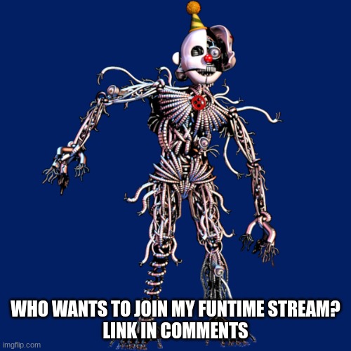 WHO WANTS TO JOIN MY FUNTIME STREAM?
LINK IN COMMENTS | made w/ Imgflip meme maker