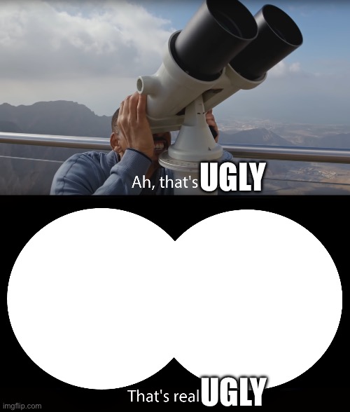 Ah thats hot | UGLY UGLY | image tagged in ah thats hot | made w/ Imgflip meme maker