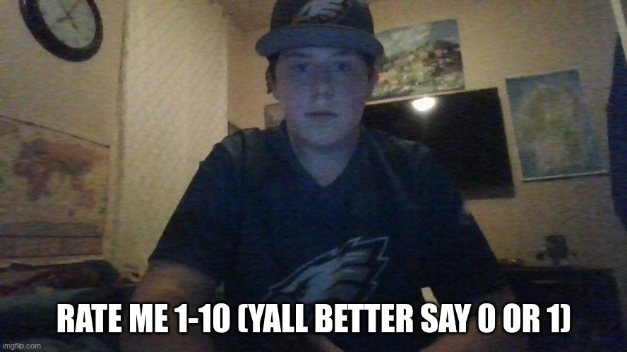 i had a girl hit on me once. she must be fucked up choosing me | RATE ME 1-10 (YALL BETTER SAY 0 OR 1) | image tagged in oh wow are you actually reading these tags | made w/ Imgflip meme maker