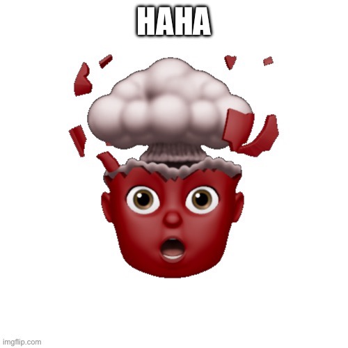 AQAAAAAAAAAaAAAbebebebeababbaa | HAHA | image tagged in aqaaaaaaaaaaaaabebebebeababbaa | made w/ Imgflip meme maker
