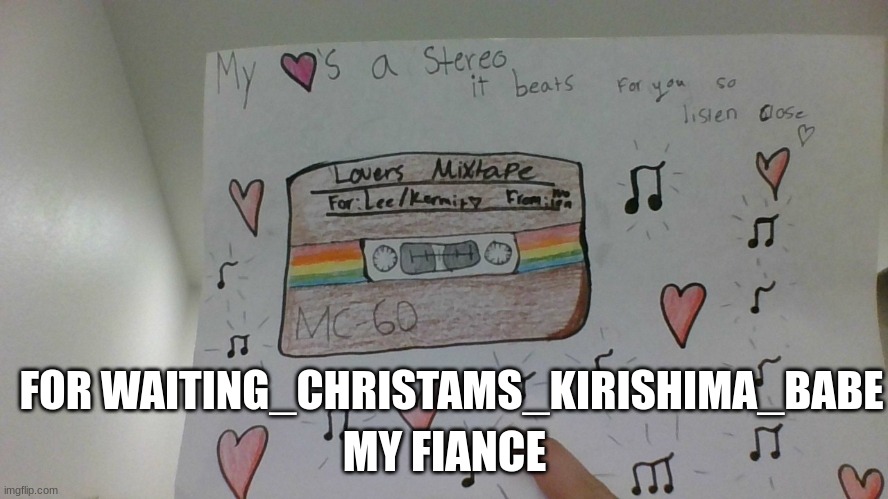 For my partner (I made this in 4th period while listening to Stereo hearts <3) | MY FIANCE; FOR WAITING_CHRISTAMS_KIRISHIMA_BABE | made w/ Imgflip meme maker