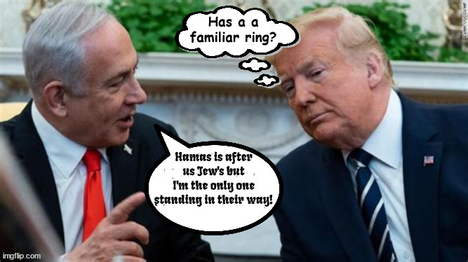 Mirror mirror | Hamas is after us Jew's but I'm the only one standing in their way! | image tagged in netanyahu,trump,cultists,genocide,antichrists,maga | made w/ Imgflip meme maker