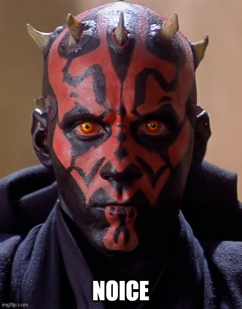 Darth Maul Meme | NOICE | image tagged in memes,darth maul | made w/ Imgflip meme maker