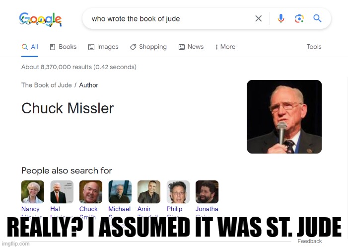 Bible meme | REALLY? I ASSUMED IT WAS ST. JUDE | image tagged in bible | made w/ Imgflip meme maker