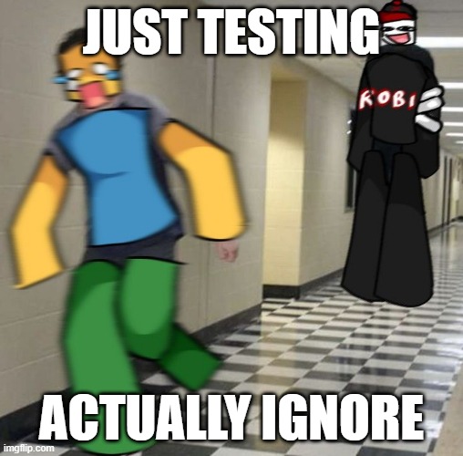 just testing, ignore | JUST TESTING; ACTUALLY IGNORE | image tagged in testing | made w/ Imgflip meme maker