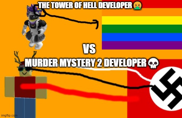 THE TOWER OF HELL DEVELOPER🤮; VS; MURDER MYSTERY 2 DEVELOPER💀 | made w/ Imgflip meme maker