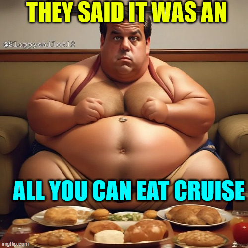 THEY SAID IT WAS AN ALL YOU CAN EAT CRUISE | made w/ Imgflip meme maker