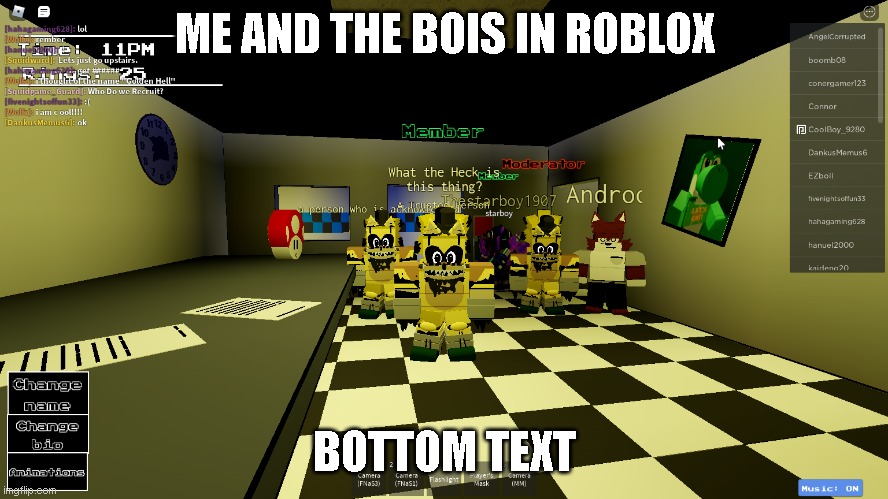 Funny meme I created. | ME AND THE BOIS IN ROBLOX; BOTTOM TEXT | image tagged in me and the bois in roblox | made w/ Imgflip meme maker