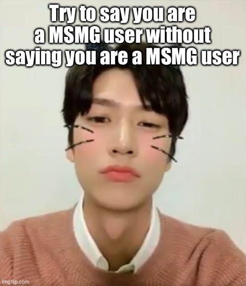 Just uh, make your response fun? Idk go crazy | Try to say you are a MSMG user without saying you are a MSMG user | image tagged in i m high number 2 | made w/ Imgflip meme maker