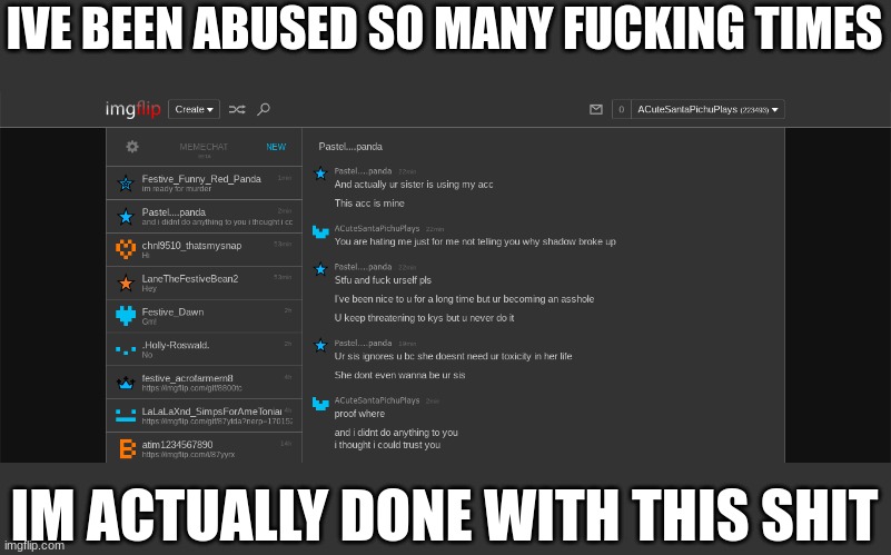 jimmy this aint ok | IVE BEEN ABUSED SO MANY FUCKING TIMES; IM ACTUALLY DONE WITH THIS SHIT | image tagged in im,finally,ready,to,kms | made w/ Imgflip meme maker