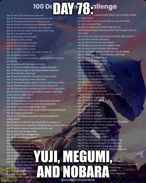 day 78 RIP :'( | DAY 78:; YUJI, MEGUMI, AND NOBARA | image tagged in 100 day anime challenge,jjk | made w/ Imgflip meme maker
