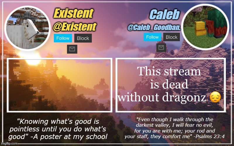 Caleb and Existent announcement temp | This stream is dead without dragonz 😔 | image tagged in caleb and existent announcement temp | made w/ Imgflip meme maker
