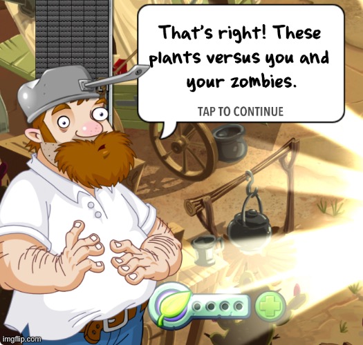 He actually says this in pvz2 | made w/ Imgflip meme maker