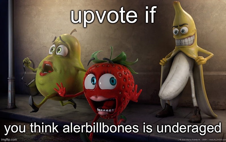 flashing banana | upvote if; you think alerbillbones is underaged | image tagged in flashing banana | made w/ Imgflip meme maker