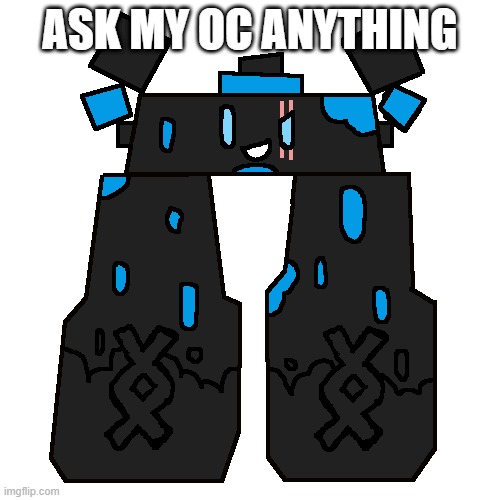 ASK MY OC ANYTHING | image tagged in stonjourner_makez_memez69 | made w/ Imgflip meme maker