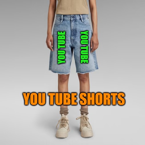you tube shorts | YOU TUBE; YOU TUBE; YOU TUBE SHORTS | image tagged in you tube shorts,kewlew | made w/ Imgflip meme maker