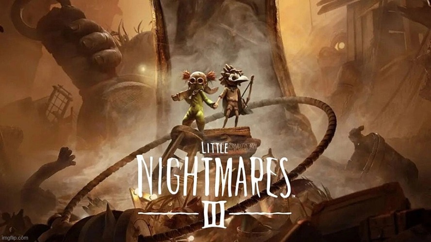 are you guys ready for a new, scary, little nightmare? | image tagged in little nightmares 3 | made w/ Imgflip meme maker