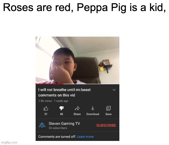 Title | Roses are red, Peppa Pig is a kid, | image tagged in funny memes | made w/ Imgflip meme maker