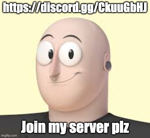 fard | https://discord.gg/CkuuGbHJ; Join my server plz | made w/ Imgflip meme maker