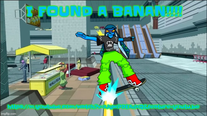 https://m.youtube.com/watch?v=zJywPDEAdxQ&feature=youtu.be | I FOUND A BANAN!!!! https://m.youtube.com/watch?v=zJywPDEAdxQ&feature=youtu.be | image tagged in bomb rush cyberfunk | made w/ Imgflip meme maker