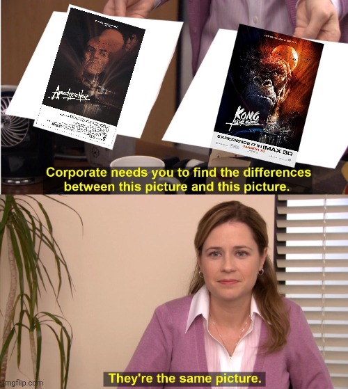 Apocalypse Now vs. Kong Skull Island | image tagged in memes,they're the same picture | made w/ Imgflip meme maker