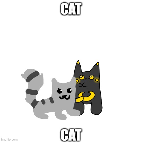 Cat ( :> ) | CAT; CAT | made w/ Imgflip meme maker