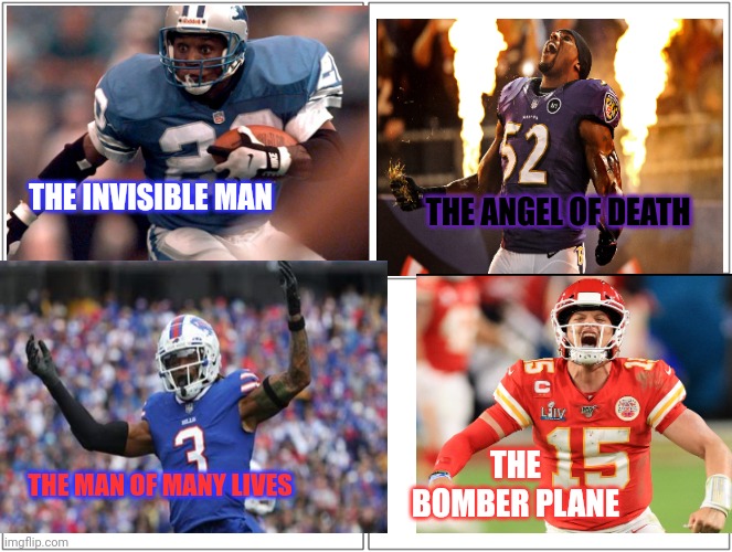 NFL players with nicknames that describe them perfectly | THE INVISIBLE MAN; THE ANGEL OF DEATH; THE BOMBER PLANE; THE MAN OF MANY LIVES | image tagged in nfl memes | made w/ Imgflip meme maker