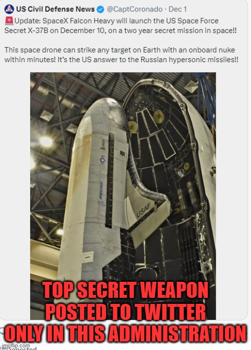 Hush Hush | TOP SECRET WEAPON
POSTED TO TWITTER
ONLY IN THIS ADMINISTRATION | image tagged in nukes,space force,spacex,drone,russia,fjb | made w/ Imgflip meme maker