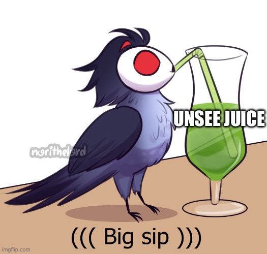 Big sip but owl stolas | UNSEE JUICE | image tagged in big sip but owl stolas | made w/ Imgflip meme maker