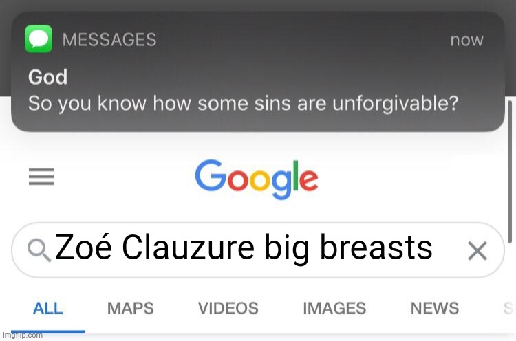 Don't do it (NOTE: I like Zoé Clauzure) | Zoé Clauzure big breasts | image tagged in so you know how some sins are unforgivable,memes,zoe clauzure,disgusting,ewwww | made w/ Imgflip meme maker