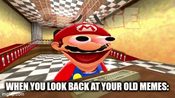 why why why | WHEN YOU LOOK BACK AT YOUR OLD MEMES: | image tagged in gifs,smg4 | made w/ Imgflip video-to-gif maker