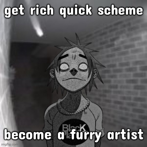 still not a furry but i just got paid big bucks [10 dolar discord nitro] | get rich quick scheme; become a furry artist | image tagged in open the door let him in | made w/ Imgflip meme maker