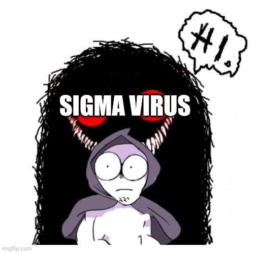 Hi | SIGMA VIRUS | image tagged in hi | made w/ Imgflip meme maker
