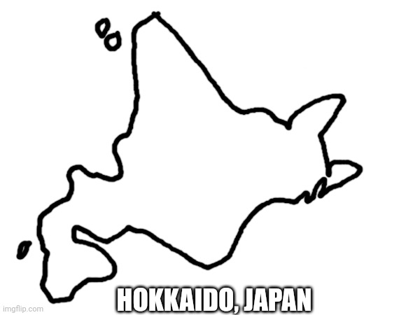 My Drawing Map | HOKKAIDO, JAPAN | made w/ Imgflip meme maker