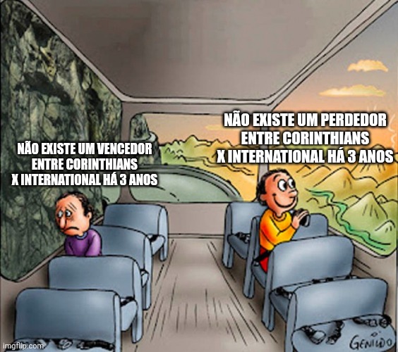 Sad guy Happy guy bus | NÃO EXISTE UM PERDEDOR ENTRE CORINTHIANS X INTERNATIONAL HÁ 3 ANOS; NÃO EXISTE UM VENCEDOR ENTRE CORINTHIANS X INTERNATIONAL HÁ 3 ANOS | image tagged in sad guy happy guy bus | made w/ Imgflip meme maker