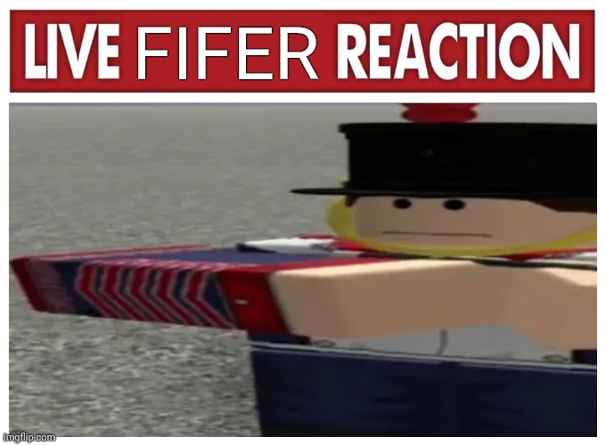 live fifer reaction | FIFER | image tagged in live reaction,roblox meme,memes,funny,stare | made w/ Imgflip meme maker