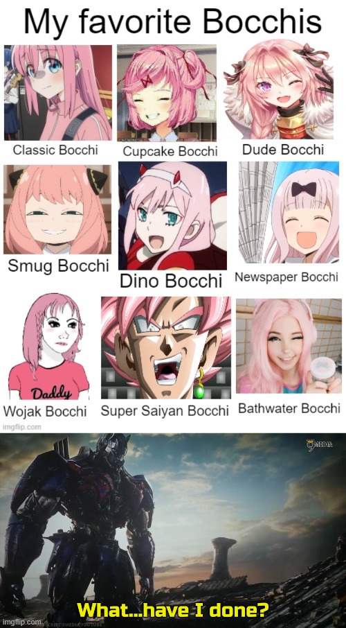 bro that's nasty | image tagged in optimus prime what have i done,bocchi the rock,anime girl,memes,sus,ohio | made w/ Imgflip meme maker