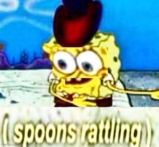 spoons rattling | made w/ Imgflip meme maker