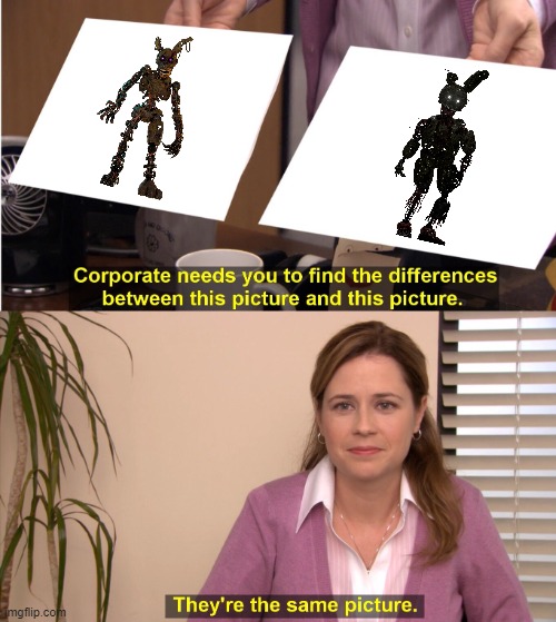 FNAF Memes | image tagged in memes,they're the same picture,fnaf 3,fnaf security breach | made w/ Imgflip meme maker