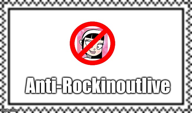 Anti-Rockinoutlive Stamp | Anti-Rockinoutlive | image tagged in banned,deviantart,girl,funny,girls,pink | made w/ Imgflip meme maker