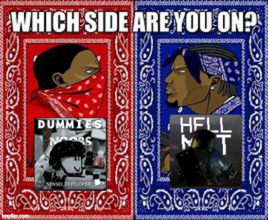 Which side are you on? | image tagged in which side are you on | made w/ Imgflip meme maker