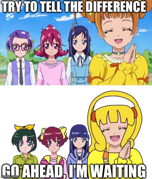 Honestly this doesn’t bother me | TRY TO TELL THE DIFFERENCE; GO AHEAD, I’M WAITING | image tagged in pretty cure,smile precure,doki doki pretty cure,glitter force | made w/ Imgflip meme maker