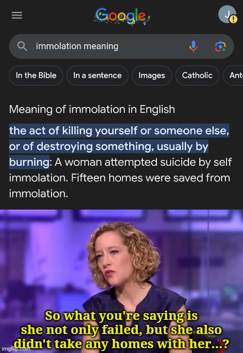 So what you're saying is she not only failed, but she also didn't take any homes with her...? | image tagged in so what you're saying is | made w/ Imgflip meme maker