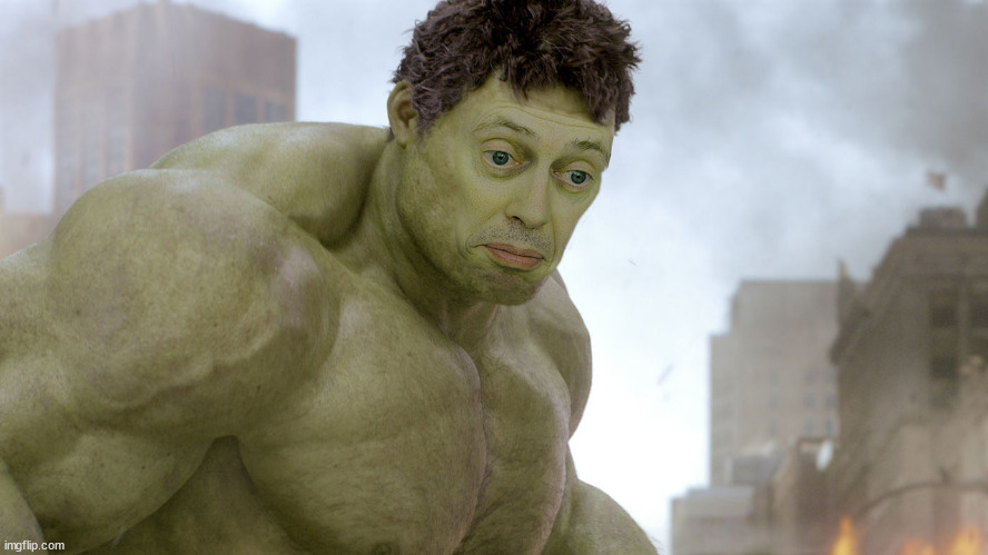 steve buscemi hulk | image tagged in steve buscemi hulk | made w/ Imgflip meme maker