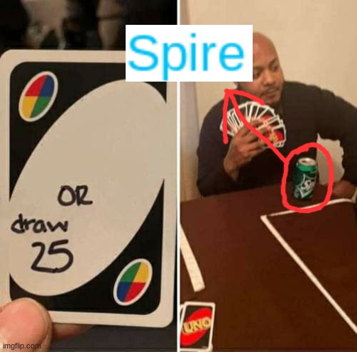 . | image tagged in memes,uno draw 25 cards | made w/ Imgflip meme maker