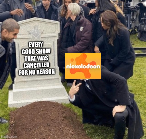 Grant Gustin over grave | EVERY GOOD SHOW THAT WAS CANCELLED FOR NO REASON | image tagged in grant gustin over grave | made w/ Imgflip meme maker