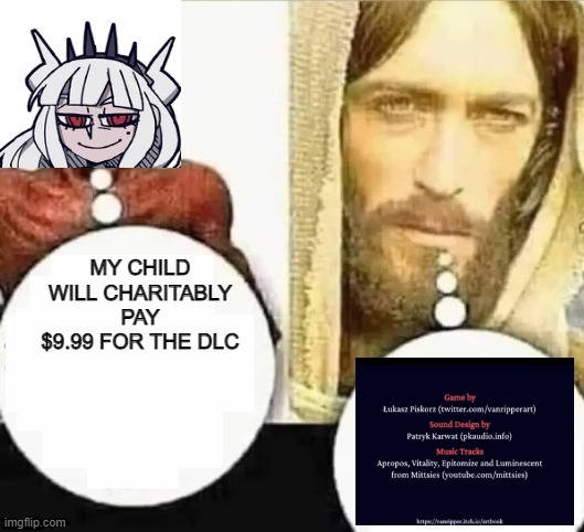 "My child will" Helltaker Edition | image tagged in helltaker,jesus,lucifer,dlc | made w/ Imgflip meme maker